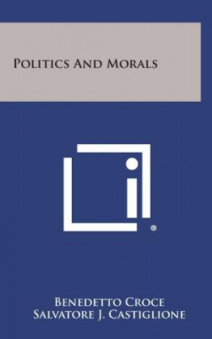 Buch Politics and Morals Benedetto Croce