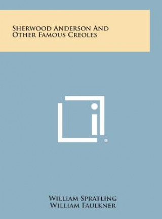 Kniha Sherwood Anderson and Other Famous Creoles William Spratling