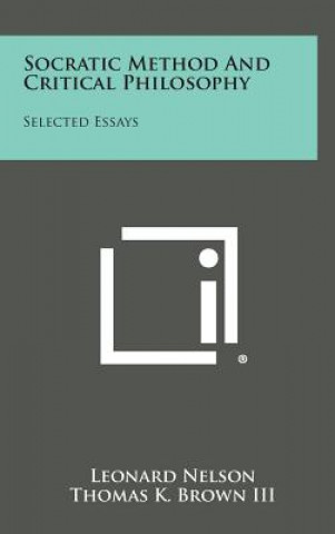 Buch Socratic Method and Critical Philosophy: Selected Essays Leonard Nelson