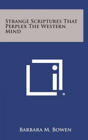 Kniha Strange Scriptures That Perplex the Western Mind Barbara M Bowen