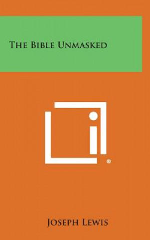 Book The Bible Unmasked Joseph Lewis