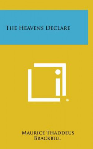 Βιβλίο The Heavens Declare Maurice Thaddeus Brackbill