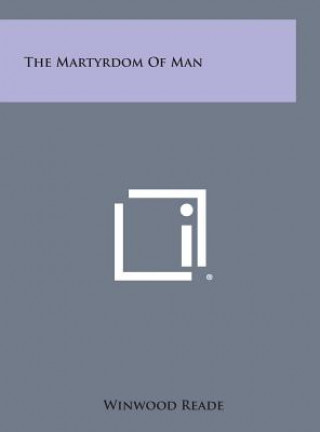 Könyv The Martyrdom of Man Winwood Reade