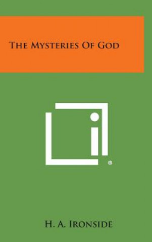 Könyv The Mysteries of God H A Ironside