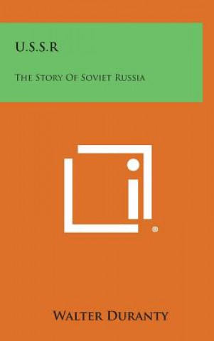 Kniha U.S.S.R: The Story of Soviet Russia Walter Duranty