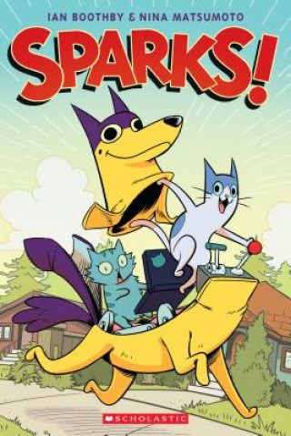 Carte Sparks! A Graphic Novel Ian Boothby