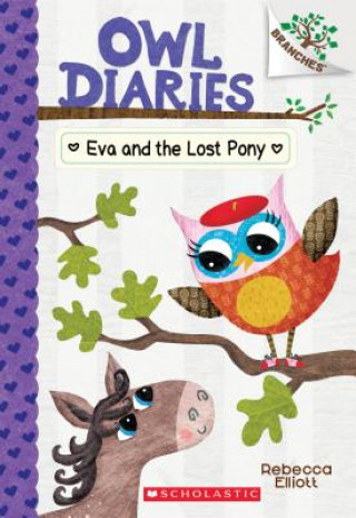 Kniha Eva and the Lost Pony: A Branches Book (Owl Diaries #8) Rebecca Elliott