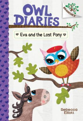 Carte Eva and the Lost Pony: A Branches Book (Owl Diaries #8): Volume 8 Rebecca Elliott
