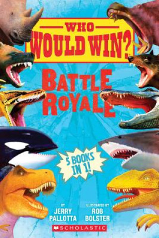 Книга Who Would Win?: Battle Royale Jerry Pallotta