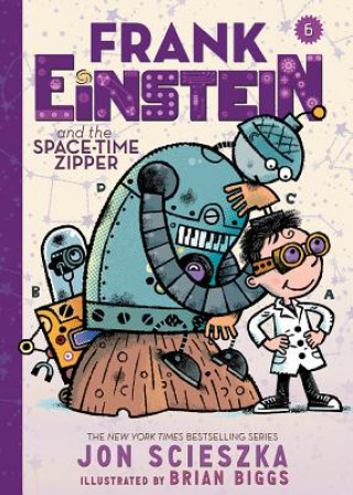 Kniha Frank Einstein and the Space-Time Zipper (Frank Einstein series #6) Jon Scieszka