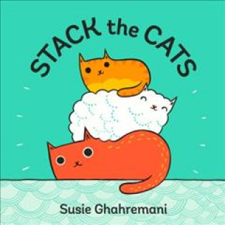 Kniha Stack the Cats Susie Ghahremani