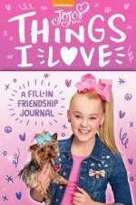 Carte Jojo Siwa: Things I Love: A Fill-In Friendship Book Jojo Siwa