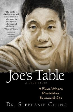 Carte Joe's Table - A True Story: A Place Where Disabilities Become Gifts Stephanie Chung