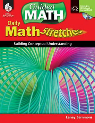 Książka Daily Math Stretches: Building Conceptual Understanding Levels K-2 Laney Sammons