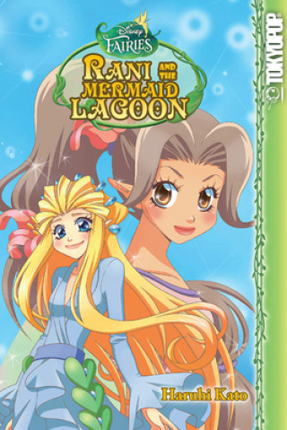 Kniha Disney Manga: Fairies - Rani and the Mermaid Lagoon Haruhi Kato