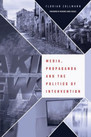 Carte Media, Propaganda and the Politics of Intervention Florian Zollmann