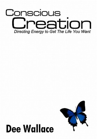Книга Conscious Creation Dee Wallace