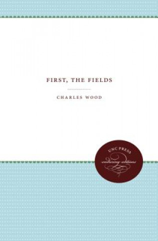 Kniha First, the Fields Charles Wood