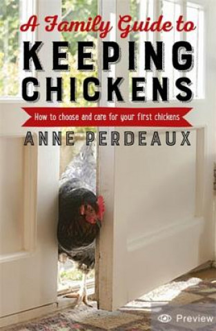 Carte Family Guide To Keeping Chickens Anne Perdeaux