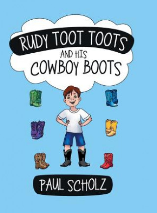 Kniha Rudy Toot Toots and His Cowboy Boots Paul Scholz