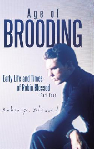 Kniha Age of Brooding Robin P Blessed