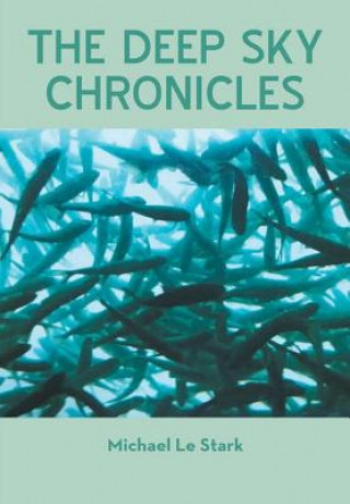 Книга Deep Sky Chronicles Michael Le Stark