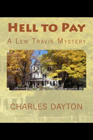 Kniha Hell to Pay: A Lew Travis Mystery Charles Dayton