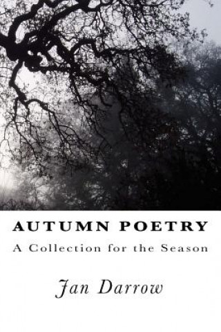 Kniha Autumn Poetry: A Collection for the Season Jan Darrow