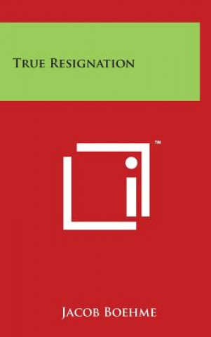 Boek True Resignation Jacob Boehme