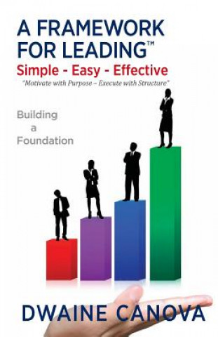 Buch A Framework For Leading: Simple - Easy - Effective Dwaine Canova