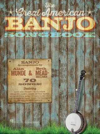 Книга The Great American Banjo Songbook: 70 Songs Alan Munde
