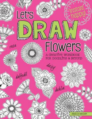 Книга Let's Draw Flowers Angelea Van Dam