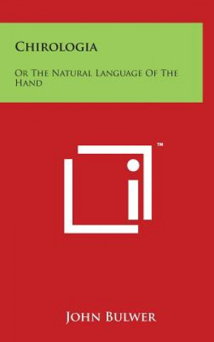 Book Chirologia: Or The Natural Language Of The Hand John Bulwer