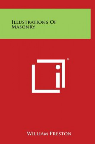 Könyv Illustrations Of Masonry William Preston