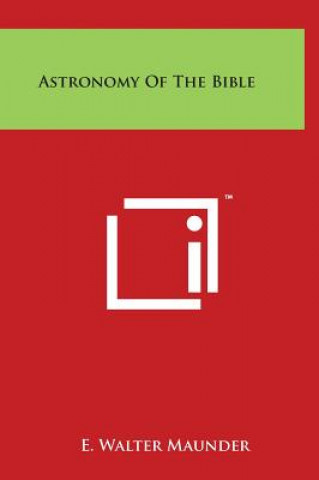 Kniha Astronomy Of The Bible E Walter Maunder