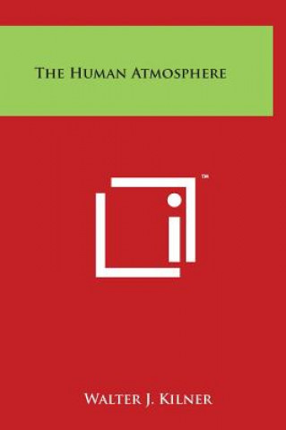 Buch The Human Atmosphere Walter J Kilner