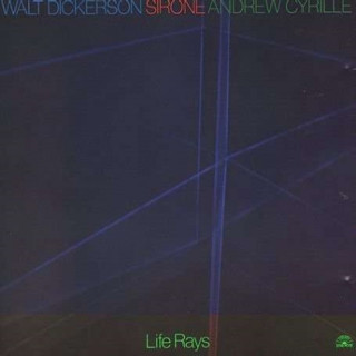 Zvok LIFE RAYS Dickerson/Sirone/Cyrille