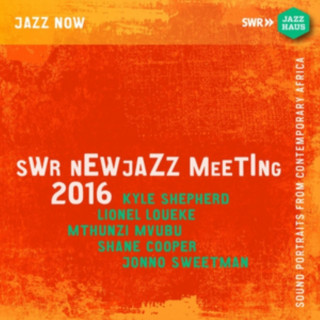 Audio SWR New Jazz Meeting 2016 Shepherd/Loueke/Mvubu/Cooper
