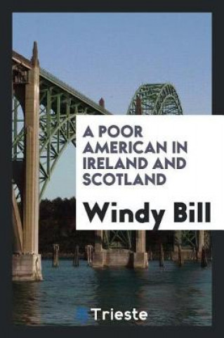 Kniha Poor American in Ireland and Scotland Windy Bill