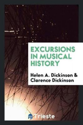 Carte Excursions in Musical History Helen A. Dickinson