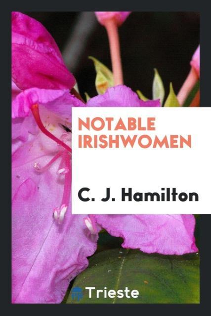 Kniha Notable Irishwomen C. J. Hamilton