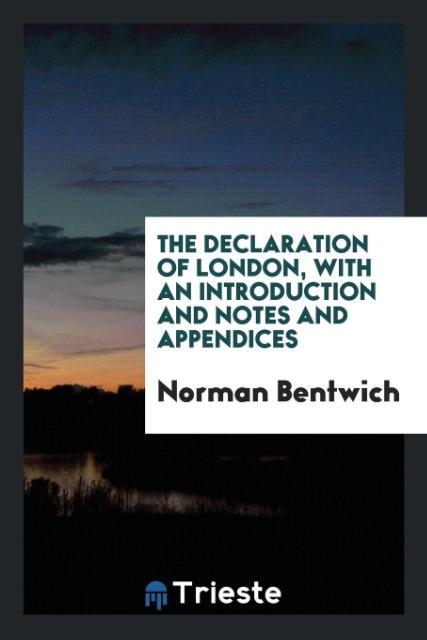 Kniha Declaration of London; With an Introduction and Notes and Appendices Norman Bentwich