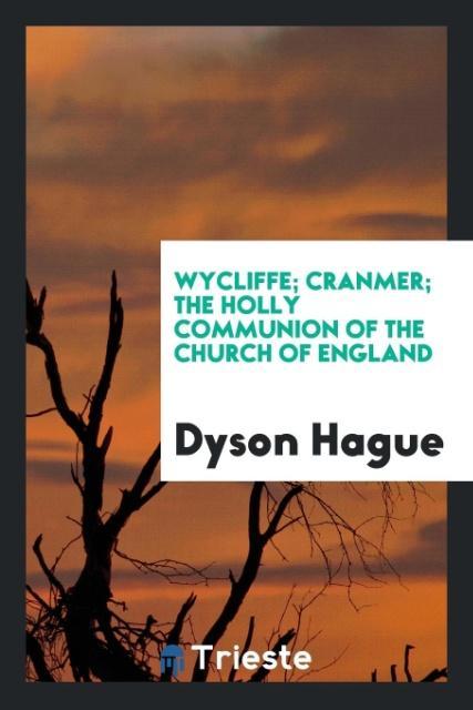 Knjiga Wycliffe; Cranmer; The Holy Communion of the Church of England Dyson Hague