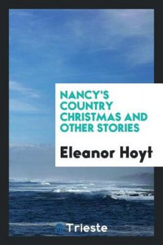Kniha Nancy's Country Christmas and Other Stories Eleanor Hoyt