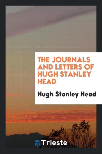 Книга Journals and Letters of Hugh Stanley Head Hugh Stanley Head