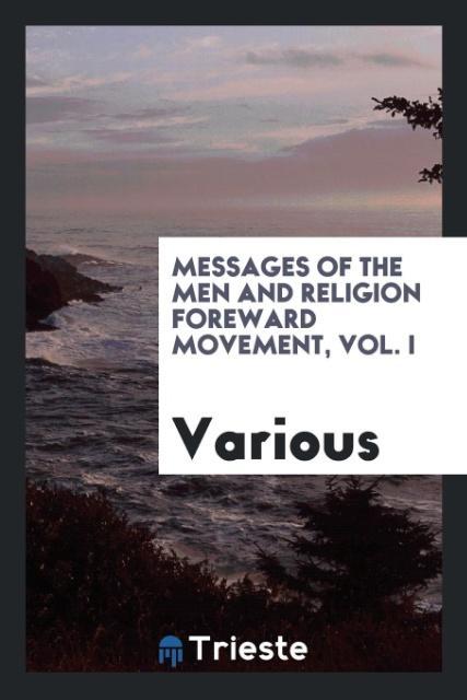 Kniha Messages of the Men and Religion Foreward Movement, Vol. I Various
