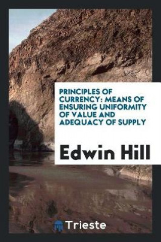 Kniha Principles of Currency Edwin Hill