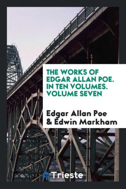 Książka Works of Edgar Allan Poe. in Ten Volumes. Volume Seven Edgar Allan Poe