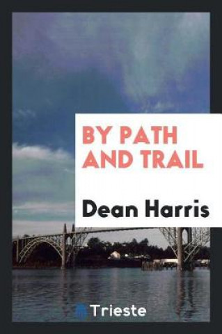 Libro By Path and Trail Dean Harris