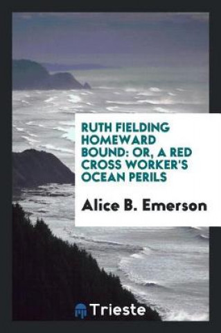 Carte Ruth Fielding Homeward Bound Alice B. Emerson